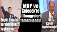 MHP VE GELECEK PARTİSİ MERSİN İL KONGRELERİNİ TAMAMLADI