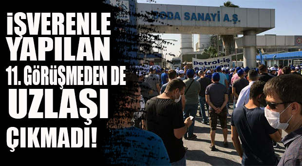 TİS GÖRÜŞMELERİ TIKANDI VE MERSİN’DE ŞİŞECAM GREV KARARINDA ISRARLI