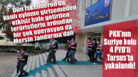 TARSUS’TA PYD OPERASYONU: 4 GÖZALTI