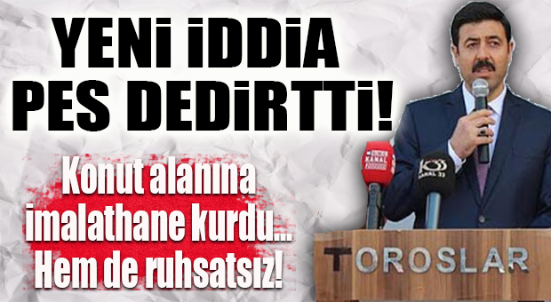 KONUT ALANINA İMALATHANE KURDU… HEM DE RUHSATSIZ! GÜNDEMDE YİNE AK PARTİLİ YERLİKAYA VAR!