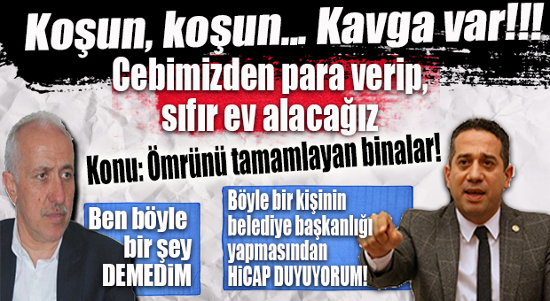 AK PARTİLİ GÜLTAK İLE CHP’Lİ BAŞARIR FECİ KAPIŞTI!