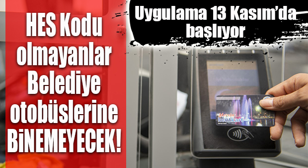 MERSİN’DE BELEDİYE OTOBÜSLERİNE “HES KODU” OLMAYANLAR ALINMAYACAK!