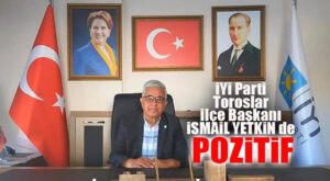 İYİ PARTİ TOROSLAR İLÇE BAŞKANI İSMAİL YETKİN’İN KORONA TESTİ POZİTİF!
