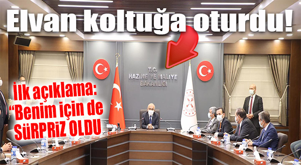 HAZİNE BAKANI LÜTFİ ELVAN’DAN İLK AÇIKLAMA GELDİ!