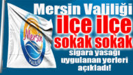 MERSİN VALİLİĞİ, İL GENELİNDE SİGARA İÇME YASAĞININ UYGULANDIĞI SOKAKLARI TEK TEK AÇIKLADI!