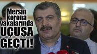 SAĞLIK BAKANI KOCA MERSİN’DEKİ ENDİŞE VEREN DURUMU AÇIKLADI: “MERSİN’DE VAKA ARTIŞI YÜZDE 50’NİN ÜZERİNDE ARTTI!”