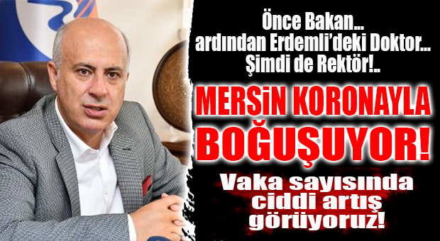 MERSİN İÇİN BİR ÇAĞRI DA REKTÖR HOCA’DAN: “TEDBİRLERE HARFİYEN UYUN!”