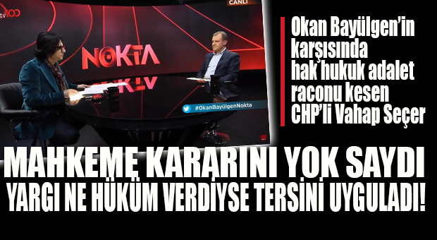 CHP’Lİ SEÇER YÖNETİMİ MAHKEME KARARINI TANIMADI… BÜROKRATLAR SUÇ DUYURUSUNA HAZIRLANIYOR!