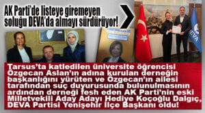 AK PARTİ LİSTESİNDE YER BULAMAYANLAR DEVA’DA ÇARE ARIYOR… HEDİYE KOÇOĞLU DALGIÇ YENİŞEHİR İLÇE BAŞKANI OLDU