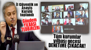 İL ASAYİŞ KOORDİNASYONU YILBAŞI TEDBİRLERİNİ GÖRÜŞTÜ!