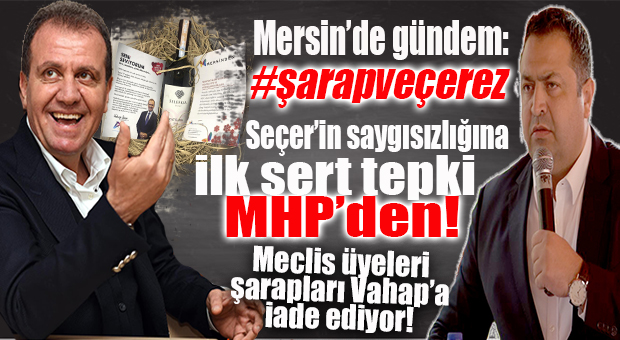 ŞARAP GÖNDEREN SEÇER’E İLK TEPKİ MHP’DEN: “HİÇ UTANMADIN MI?”