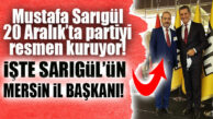 SARIGÜL PARTİYİ KURUYOR, MERSİN İL BAŞKANINI BELİRLEDİ BİLE!
