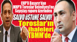 CHP’Lİ BAŞARIR’DAN MHP’Lİ TOROSLAR BELEDİYESİ’NE SALVO: “İHALELER MECLİS GÜNDEMİNDE!”