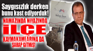 ŞARAP İŞİ BÜYÜYOR… İLÇE KAYMAKAMLARINA DA GİTMİŞ