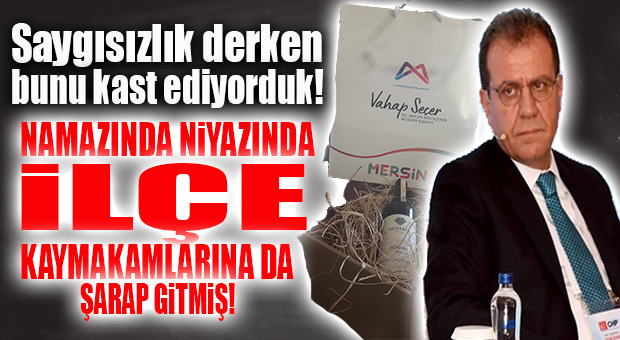 ŞARAP İŞİ BÜYÜYOR… İLÇE KAYMAKAMLARINA DA GİTMİŞ