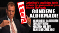 SON DAKİKA: SEÇER, CUMHUR’UN İHALE İNCELEME TALEBİNİ İÇEREN TALEBİNİ GÜNDEME ALMADI!