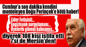 VATAN PARTİSİNDE 108 KİŞİ İSTİFA ETTİ, 7’Sİ MERSİN’DEN!