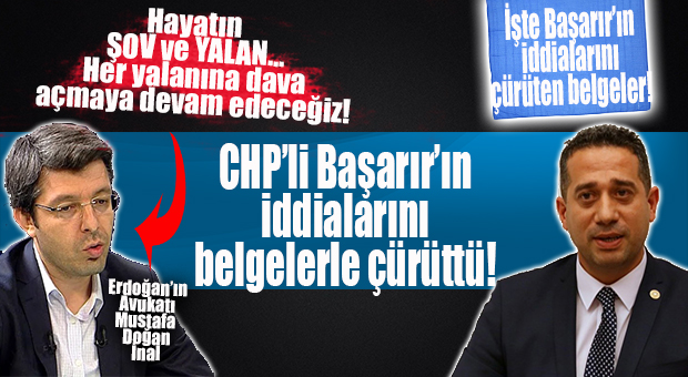 CUMHURBAŞKANI ERDOĞAN’IN AVUKATINDAN CHP’Lİ BAŞARIR’A: “HAYATIN ŞOV VE YALAN!”