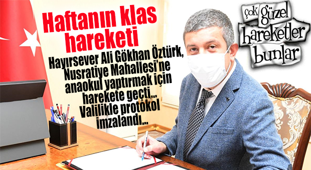 ALKIŞLANACAK HAREKET… HAYIRSEVER İŞADAMI ANAOKUL YAPIMI İÇİN VALİLİKLE PROTOKOL İMZALADI!