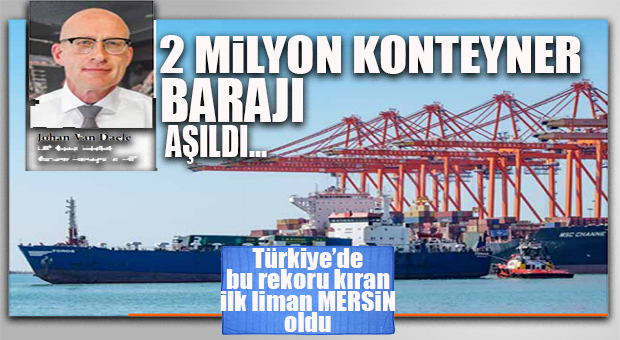 DİKKAT ÇEKEN GELİŞME: MERSİN LİMANI, 2020’DE TÜM ZAMANLARIN REKORUNU KIRDI!