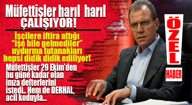 MÜFETTİŞLER, CHP’Lİ BÜYÜKŞEHİR’DEN PERSONEL İMZA DEFTERLERİNİ TEK TEK İSTEDİ! HEM DE ACİL” KODUYLA!
