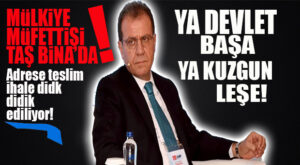 ŞOK GELİŞME… MÜLKİYEMÜFETTİŞİ ADRESE TESLİM İHALEYİ İNCELEMEK İÇİN TAŞ BİNA’DA