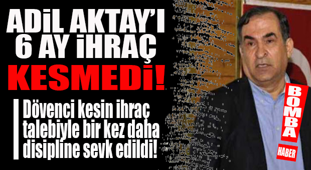 6 AY İHRAÇ CHP’Lİ AKTAY İÇİN YETMEDİ… SERHAT SERVET DÖVENCİ, BİR KEZ DAHA DİSİPLİNE VERİLDİ!