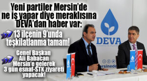 BABACAN’IN MERSİN’E GELİŞ TARİHİ BELLİ OLDU… MERSİN’DE TEŞKİLATLANMA SÜRÜYOR