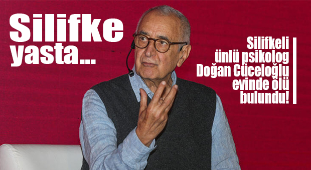 MERSİNLİ ÜNLÜ PSİKOLOG DOĞAN CÜCELOĞLU HAYATINI KAYBETTİ!