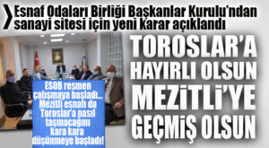 MERSİN ESOB’TAN MEZİTLİ’Yİ ŞOK EDEN ÖNERİ: “SANAYİ SİTESİ TOROSLAR’A KURULSUN!”