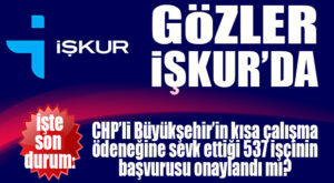 BÜYÜKŞEHİR’İN KISA ÇALIŞMA ÖDENEĞİNE SEVK ETTİĞİ İŞÇİLER HAKKINDA İŞKUR’DAN KARAR ÇIKTI MI?
