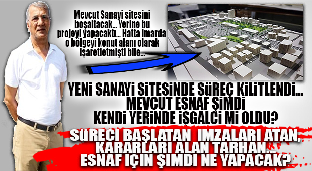 MEZİTLİ SANAYİ SİTESİ ESNAFI ŞİMDİ İŞGALCİ OLDU! GÖZLER NEŞET TARHAN’DA