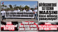 BÜYÜKŞEHİR LİSTESİNDEKİ İŞÇİLER ORTADA KALDI! KİMSE SAHİP ÇIKMAZ OLDU!