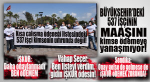 BÜYÜKŞEHİR LİSTESİNDEKİ İŞÇİLER ORTADA KALDI! KİMSE SAHİP ÇIKMAZ OLDU!