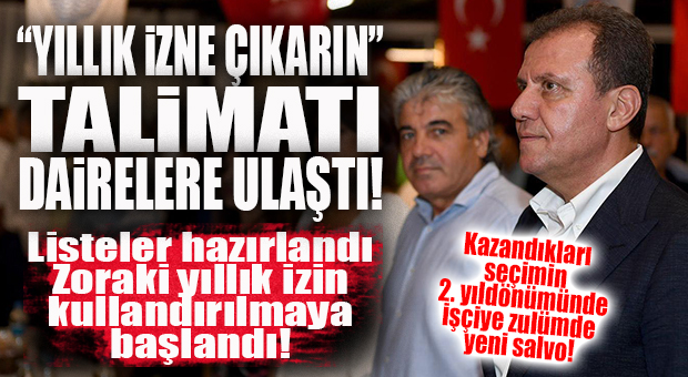 CHP’Lİ BÜYÜKŞEHİRDEN İŞÇİYE YENİ SALVO: ZORLA YILLIK İZNE ÇIKARTIYORLAR!