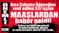 BÜYÜKŞEHİR’İN KISA ÇALIŞMA ÖDENEĞİNE SEVK ETTİĞİ İŞÇİLER MAAŞLARINI NE ZAMAN ALACAK?