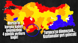 KORKULAN OLACAK MI? MERSİN İÇİN KRİTİK TARİH 15 MART