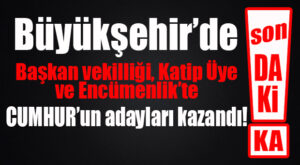 SON DAKİKA… BÜYÜKŞEHİR’İN YENİ ENCÜMENLERİ BELLİ OLDU
