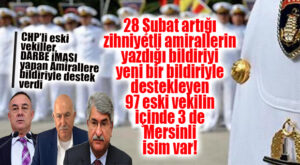 DARBE İMASI YAPAN AMİRALLERE MERSİNLİ ESKİ 3 CHP’Lİ VEKİLDEN “BİLDİRİLİ” DESTEK!