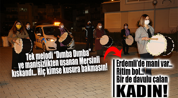 SAHURDA KADIN DAVULCULARIN MANİLERİYLE UYANDILAR VE UYANMAYA DEVAM EDECEKLER! BURASI ERDEMLİ