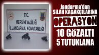 MERSİN’DE SİLAH KAÇAKÇILARINA OPERASYON: 5 KİŞİ TUTUKLANDI