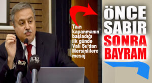 VALİ ALİ İHSAN SU’DAN MERSİNLİLERE TAM KAPANMA MESAJI: “TAM KAPANMA KURALLARINA HEPİMİZ UYMALIYIZ!”