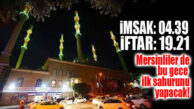 ALLAH KABUL ETSİN… İLK SAHUR BU GECE…