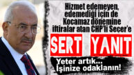 KOCAMAZ’DAN SEÇER’E SERT YANIT: “MERSİN’E YAPTIĞIMIZ HİZMETLERİN ZEKATI DAHİ BÖYLE GİDERSE SİZE KIRK YIL YETER!”
