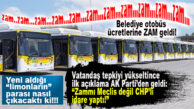 ZAM DEĞİL “REVİZE”YMİŞ! CHP’Lİ SEÇER OTOBÜS BİLET FİYATLARINA ZAM YAPTI…
