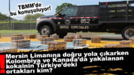MECLİS BUNU TARTIŞIYOR: MERSİN LİMANINA DOĞRU YOLA ÇIKARKEN KOLOMBİYA VE PANAMA’DA YAKALANAN KOKAİNİN TÜRKİYE’DEKİ ORTAKLARI KİM?