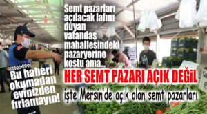 MERSİN’DE HANGİ PAZARYERLERİ AÇIK OLACAK?