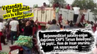 CHP’Lİ TARSUS BELEDİYESİ’NİN PATATES-SOĞAN DAĞITIMI REZALETE DÖNÜŞTÜ… SÖZDE HALKÇI CHP’Lİ BELEDİYE TARAFINDAN VATANDAŞ RESMEN AŞAĞILANDI!