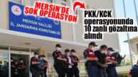 MERSİN’DE PKK/KCK OPERASYONU: 10 GÖZALTI