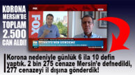 SEÇER AÇIKLADI: “PANDEMİ BOYUNCA MERSİN’DE TOPLAM 2 BİN 500 VEFAT YAŞANDI!”